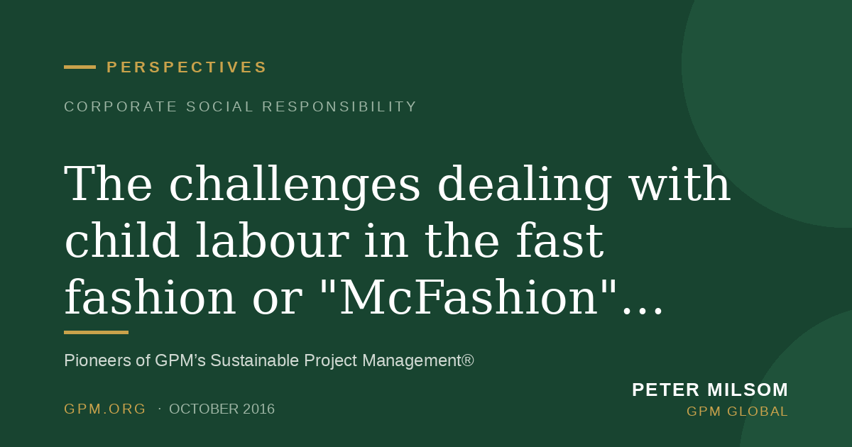 The challenges dealing with child labour in the fast fashion or "McFashion" garment industry