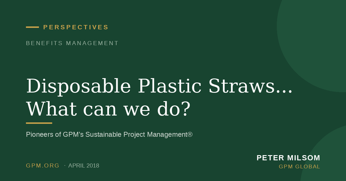 Disposable Plastic Straws... What can we do?