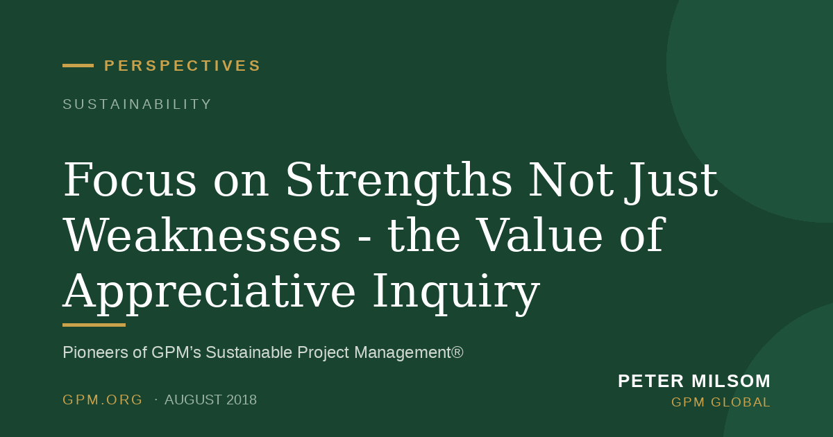 Focus on Strengths Not Just Weaknesses - the Value of Appreciative Inquiry