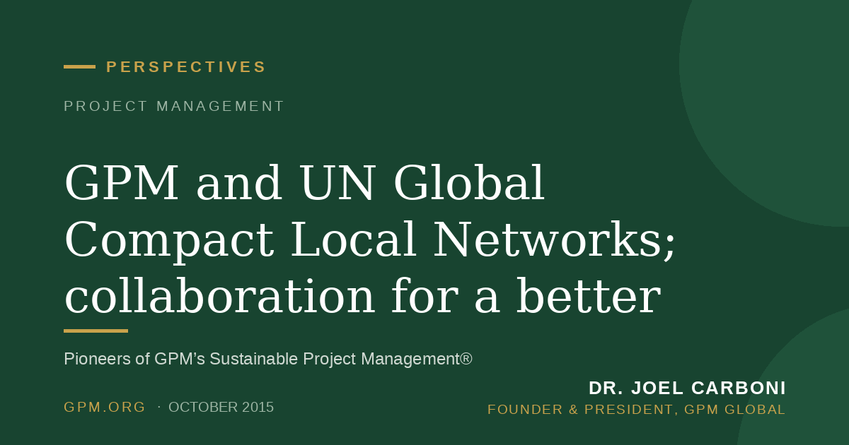GPM and UN Global Compact Local Networks; collaboration for a better world