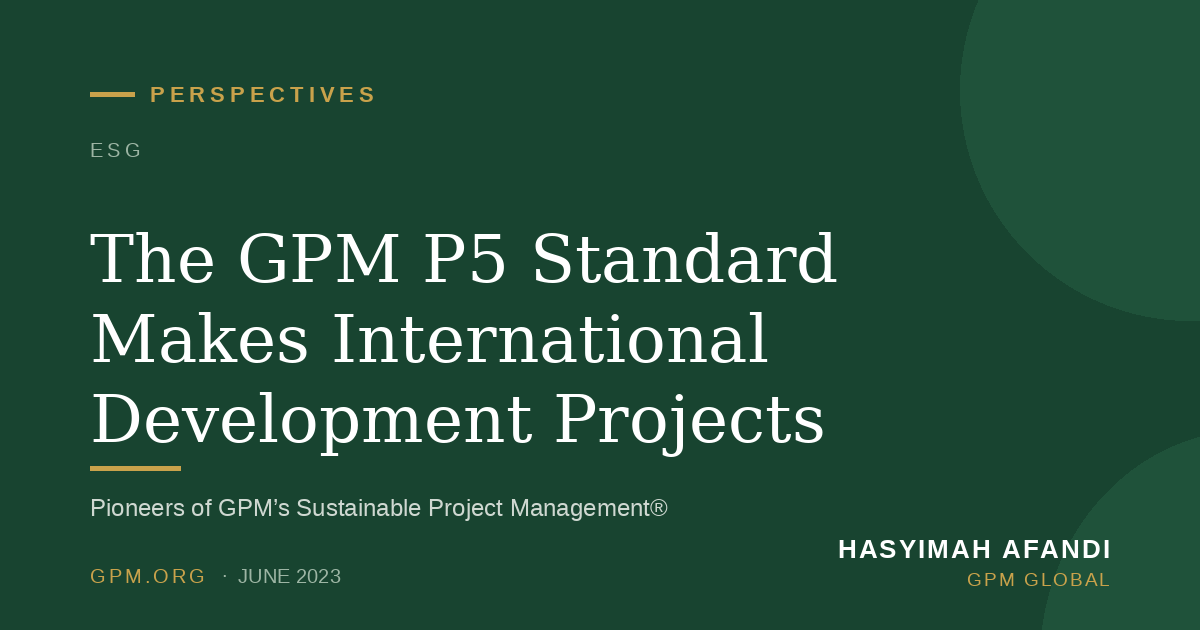 The GPM P5 Standard Makes International Development Projects Sustainable