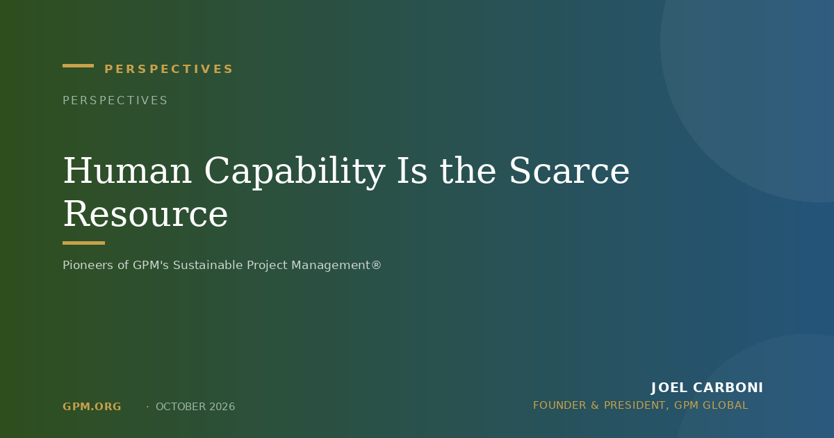 Human Capability Is the Scarce Resource