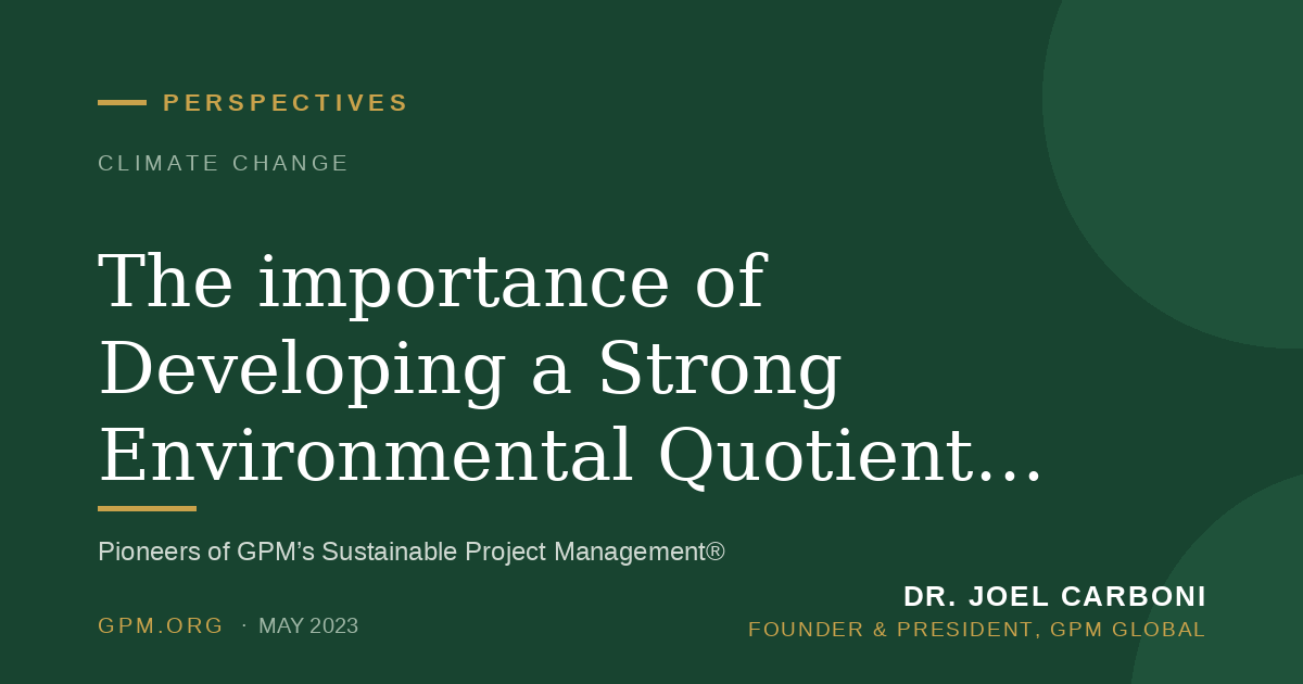 The importance of Developing a Strong Environmental Quotient (EQ) for Project Managers