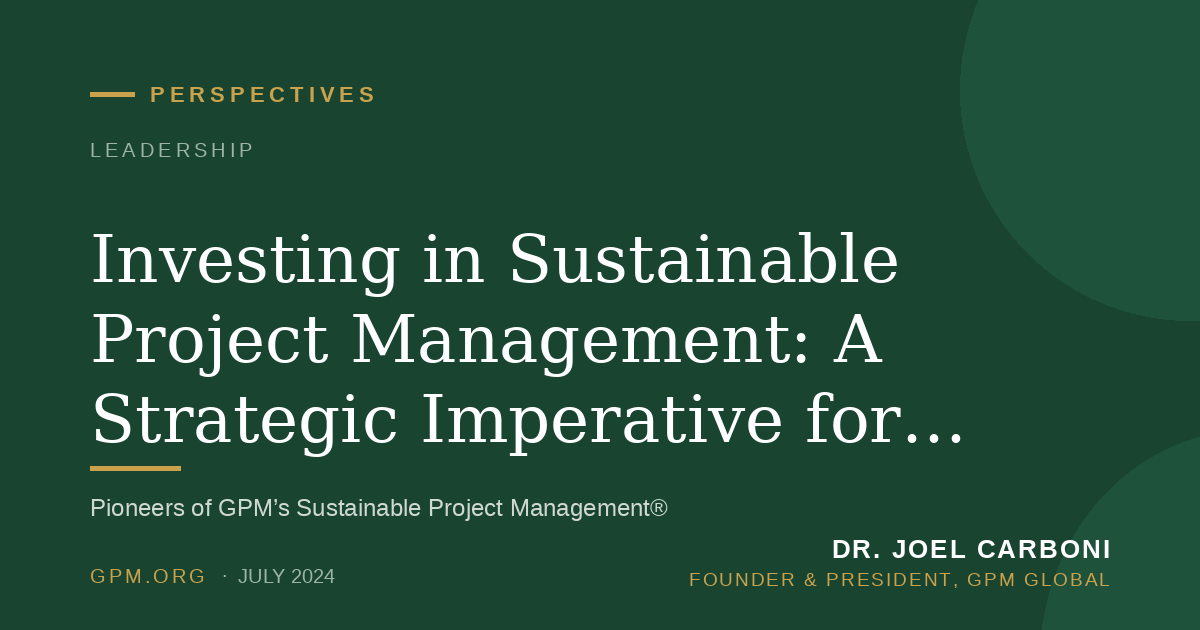 Investing in Sustainable Project Management: A Strategic Imperative for Project Owners