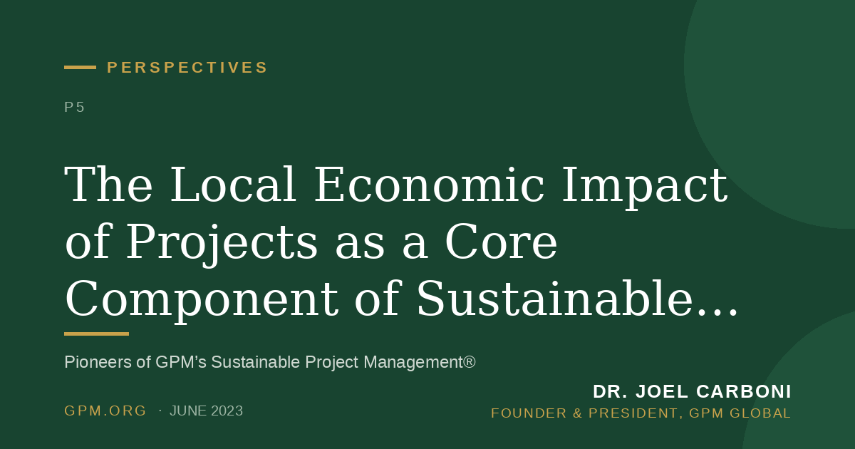 The Local Economic Impact of Projects as a Core Component of Sustainable Project Management