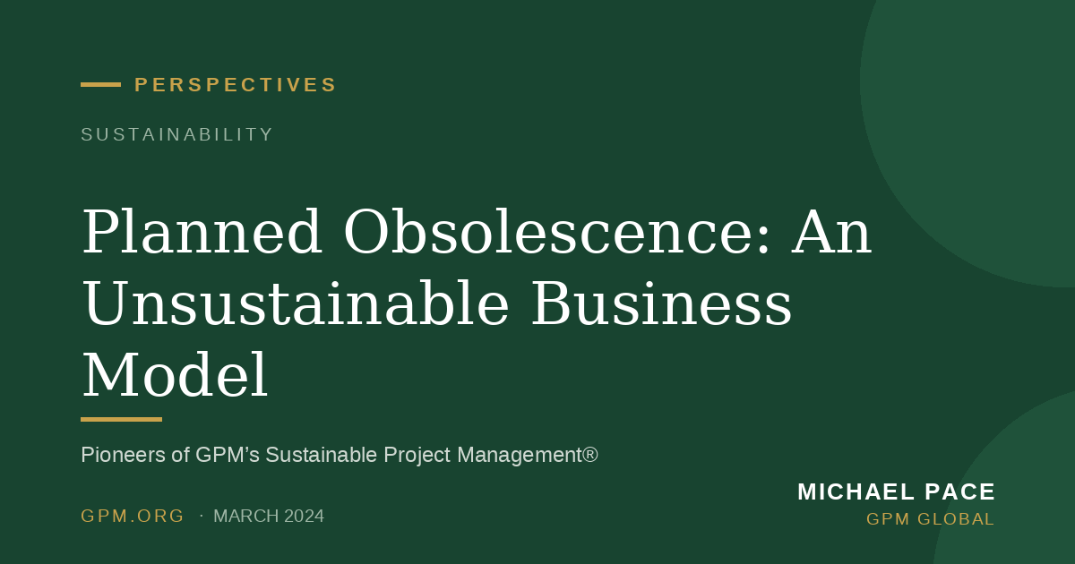 Planned Obsolescence: An Unsustainable Business Model