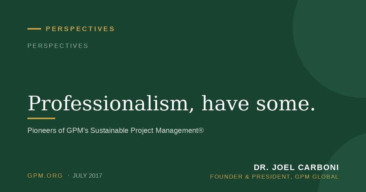 Professionalism, have some.