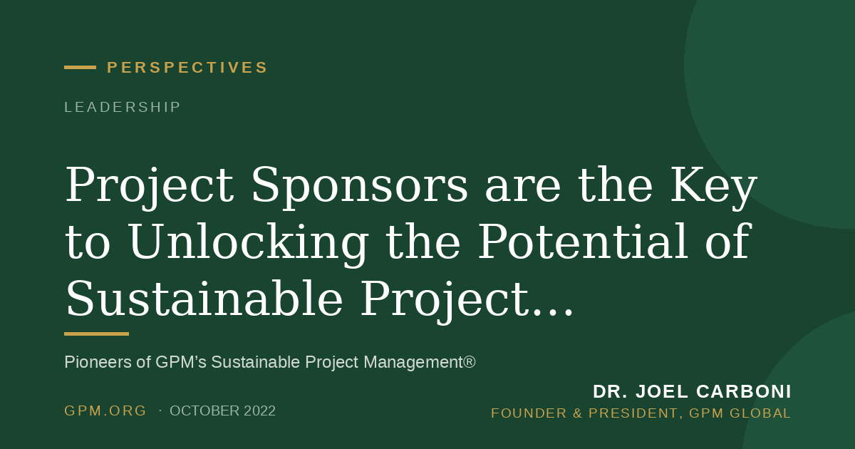 Project Sponsors are the Key to Unlocking the Potential of Sustainable Project Management