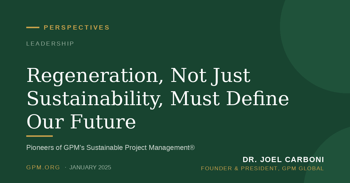 Regeneration, Not Just Sustainability, Must Define Our Future