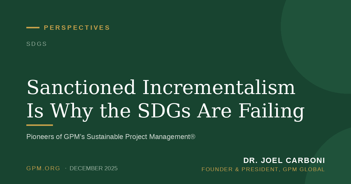 Sanctioned Incrementalism Is Why the SDGs Are Failing