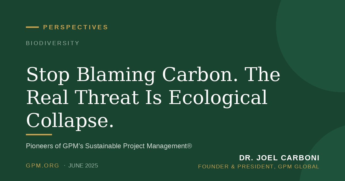 Stop Blaming Carbon. The Real Threat Is Ecological Collapse.
