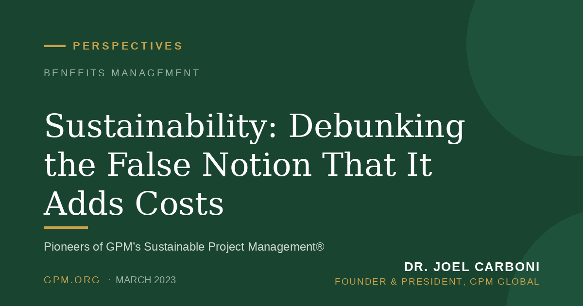 Sustainability: Debunking the False Notion That It Adds Costs
