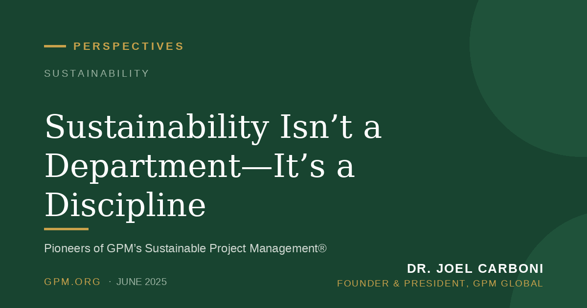 Sustainability Isn’t a Department—It’s a Discipline