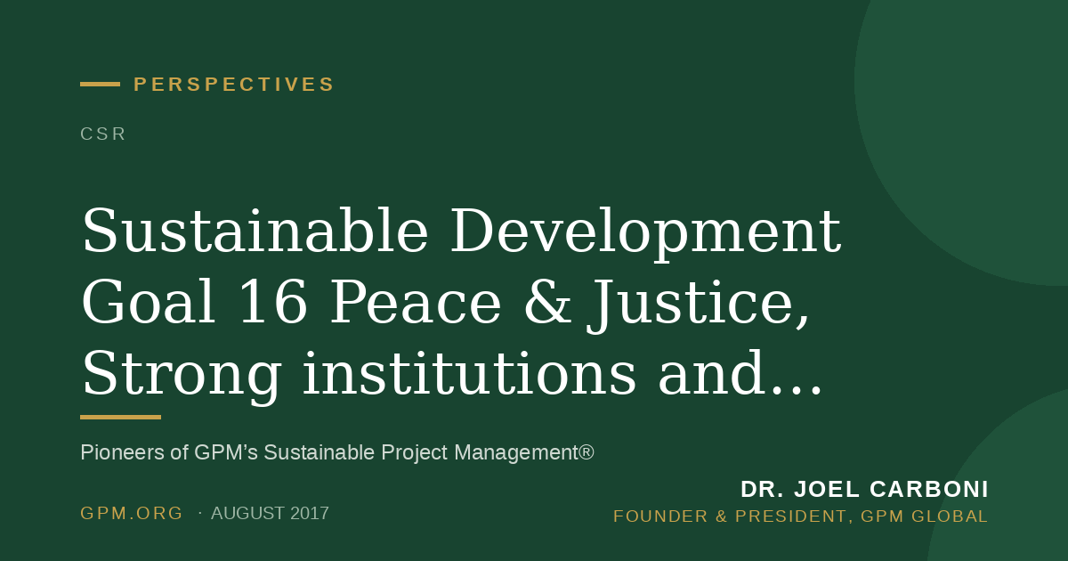 Sustainable Development Goal 16 Peace & Justice, Strong institutions and Project Management