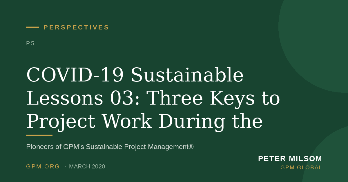 COVID-19 Sustainable Lessons 03: Three Keys to Project Work During the Outbreak