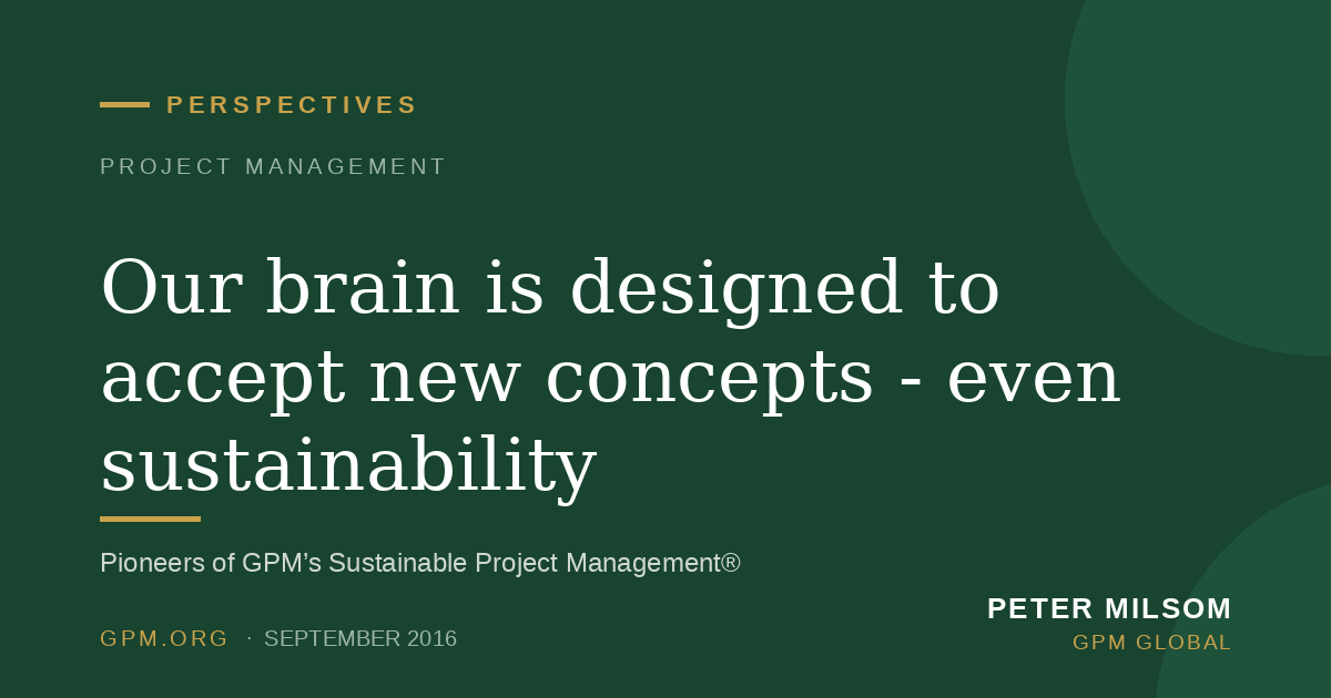 Our brain is designed to accept new concepts - even sustainability