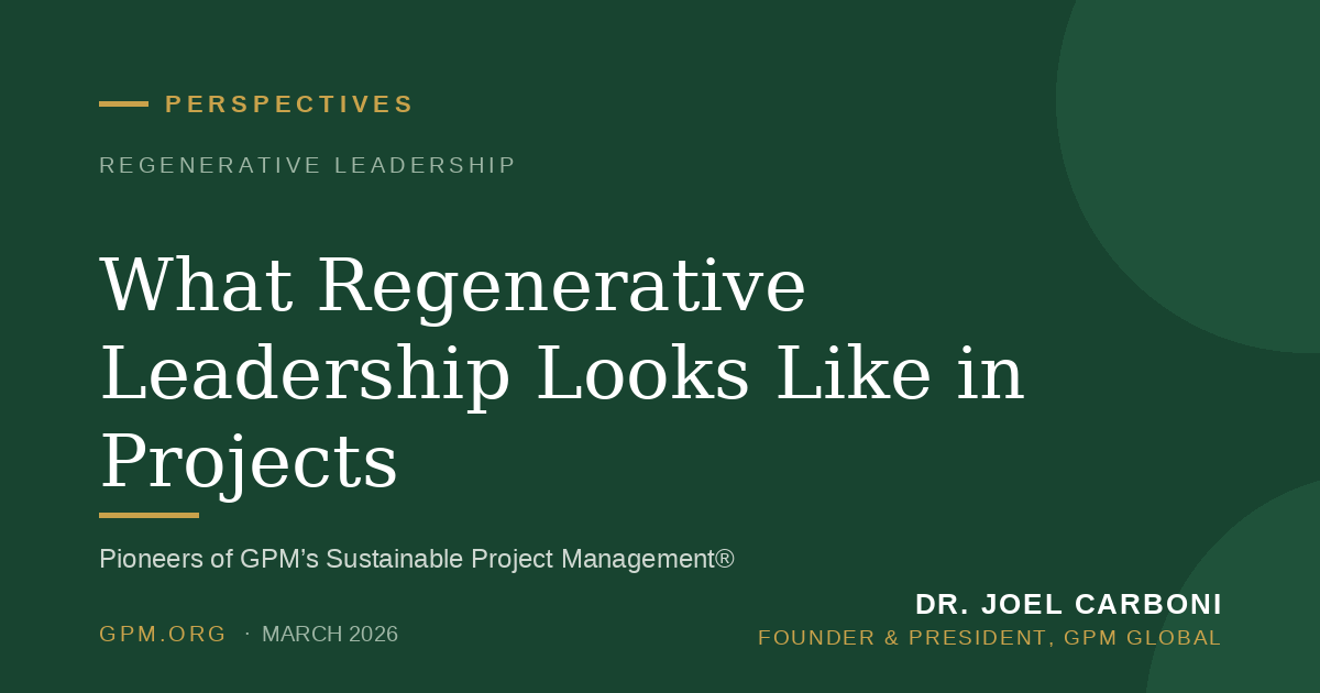 What Regenerative Leadership Looks Like in Projects