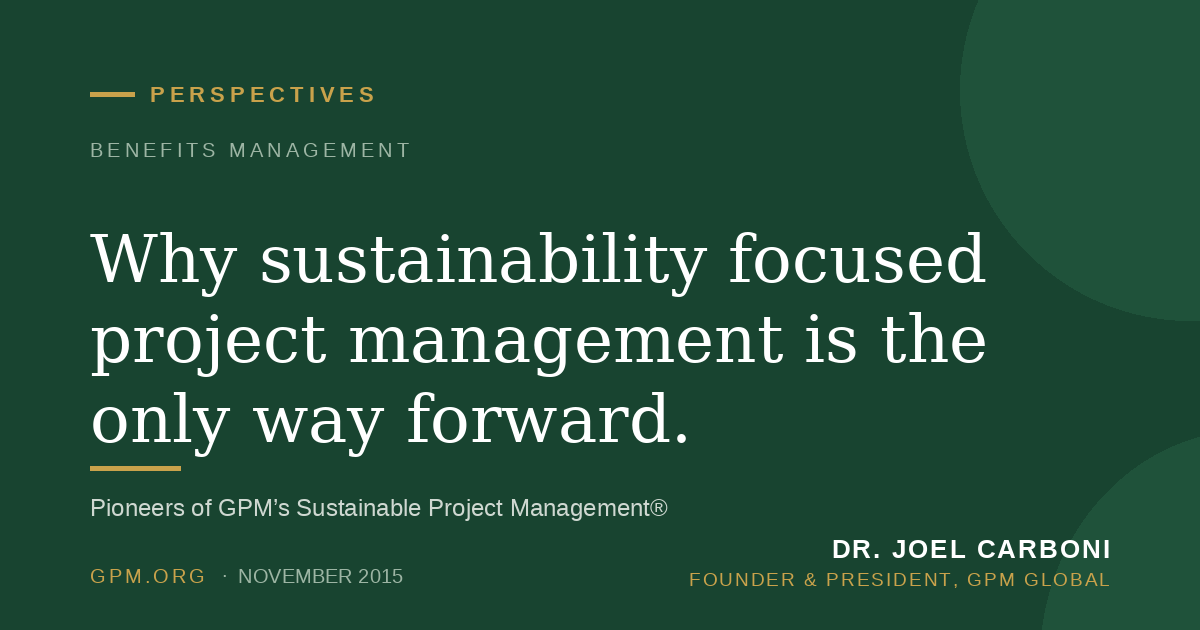 Why sustainability focused project management is the only way forward.